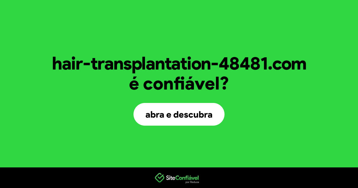 O site hair-transplantation-48481.com é confiável?