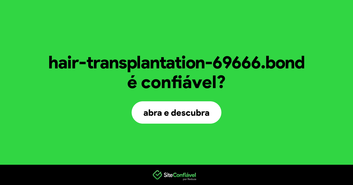 O site hair-transplantation-69666.bond é confiável?