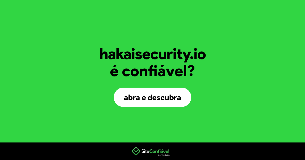 O site hakaisecurity.io é confiável?