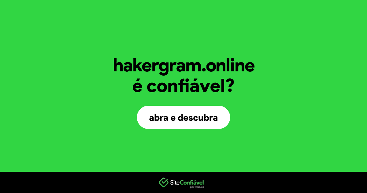 O site hakergram.online é confiável?