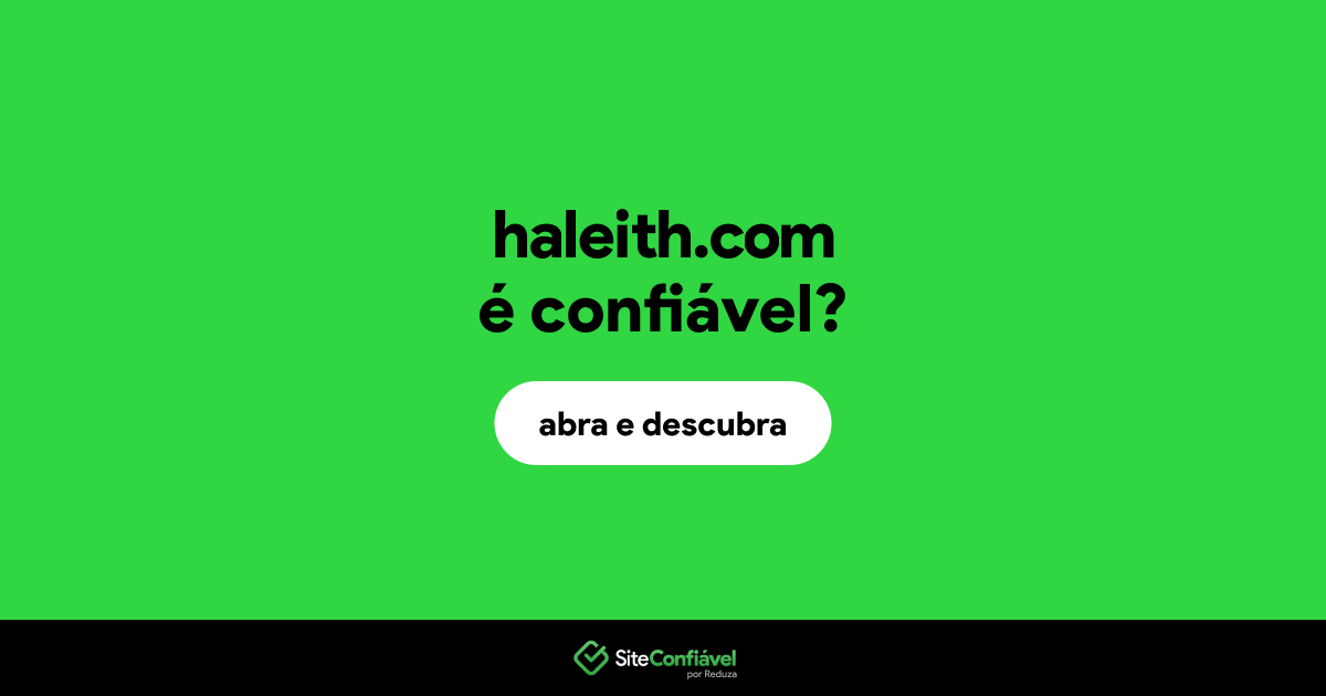 O site haleith.com é confiável?