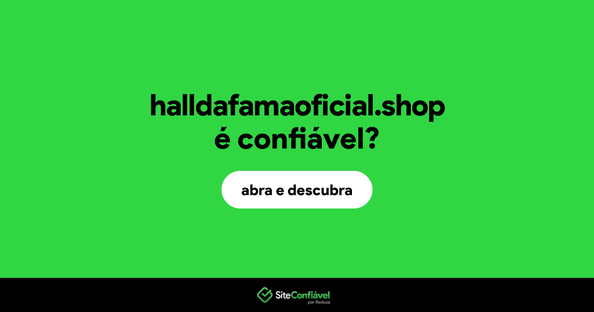 O site halldafamaoficial.shop é confiável?