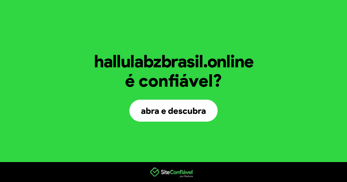 O site hallulabzbrasil.online é confiável?