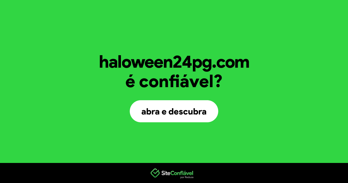 O site haloween24pg.com é confiável?