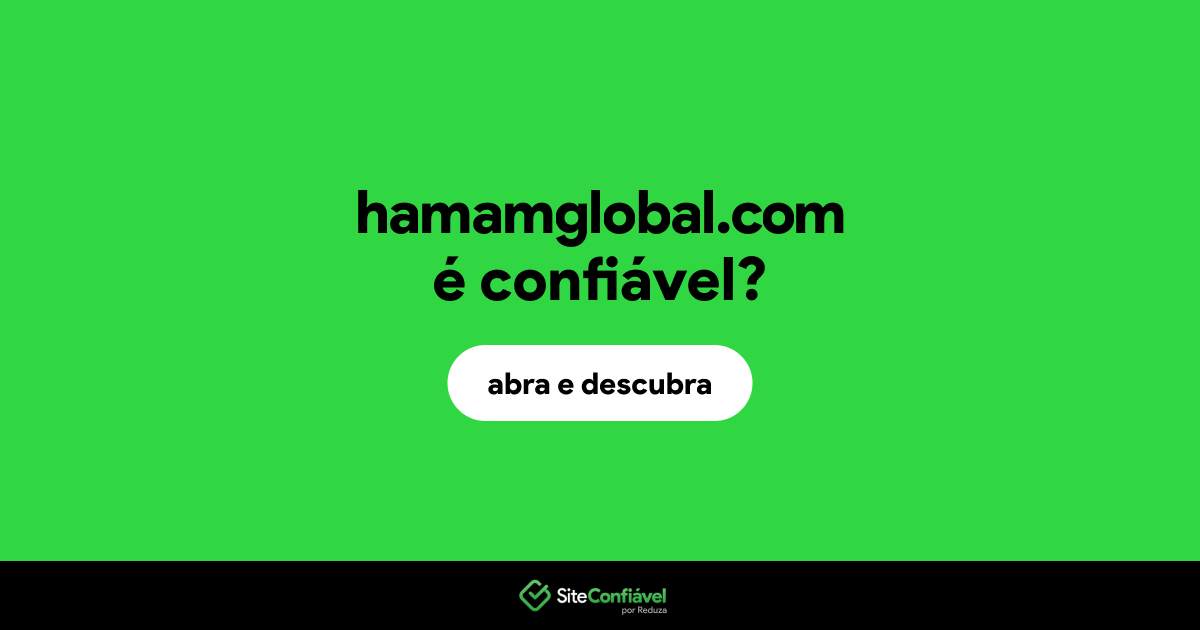 O site hamamglobal.com é confiável?