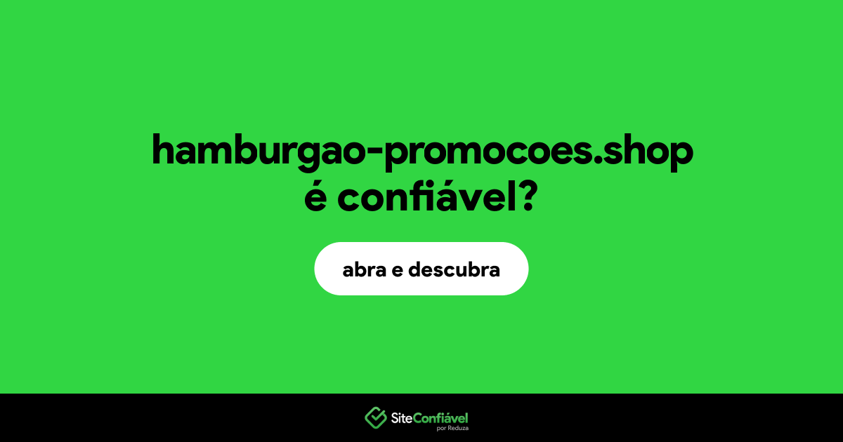 O site hamburgao-promocoes.shop é confiável?