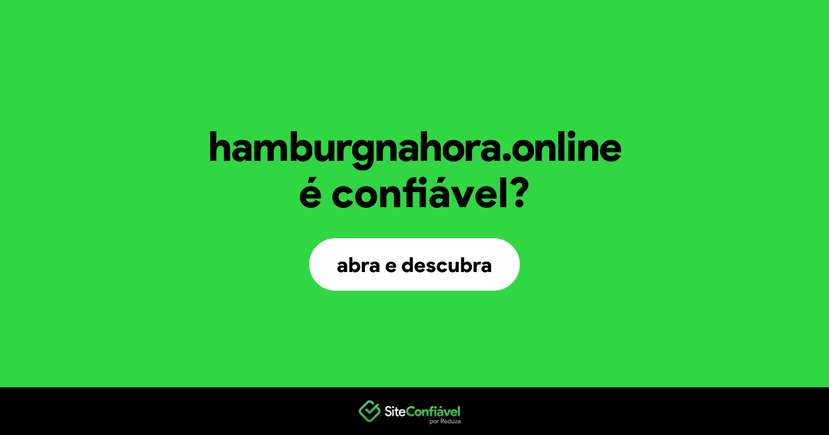 O site hamburgnahora.online é confiável?