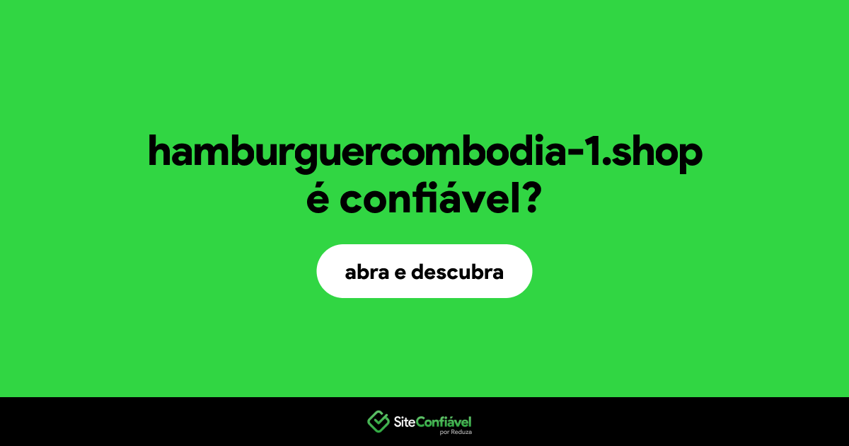 O site hamburguercombodia-1.shop é confiável?