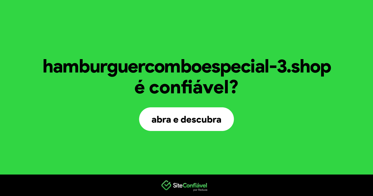 O site hamburguercomboespecial-3.shop é confiável?