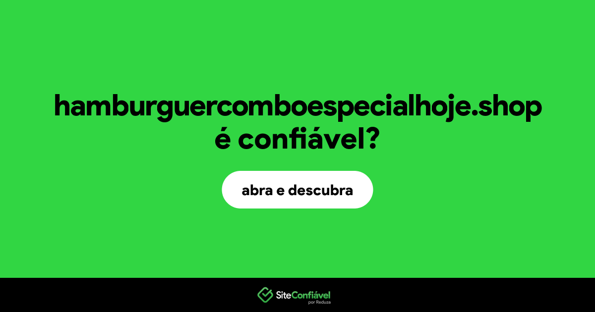 O site hamburguercomboespecialhoje.shop é confiável?