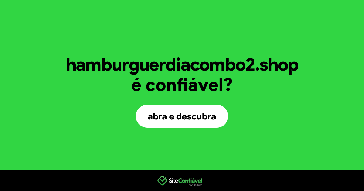 O site hamburguerdiacombo2.shop é confiável?