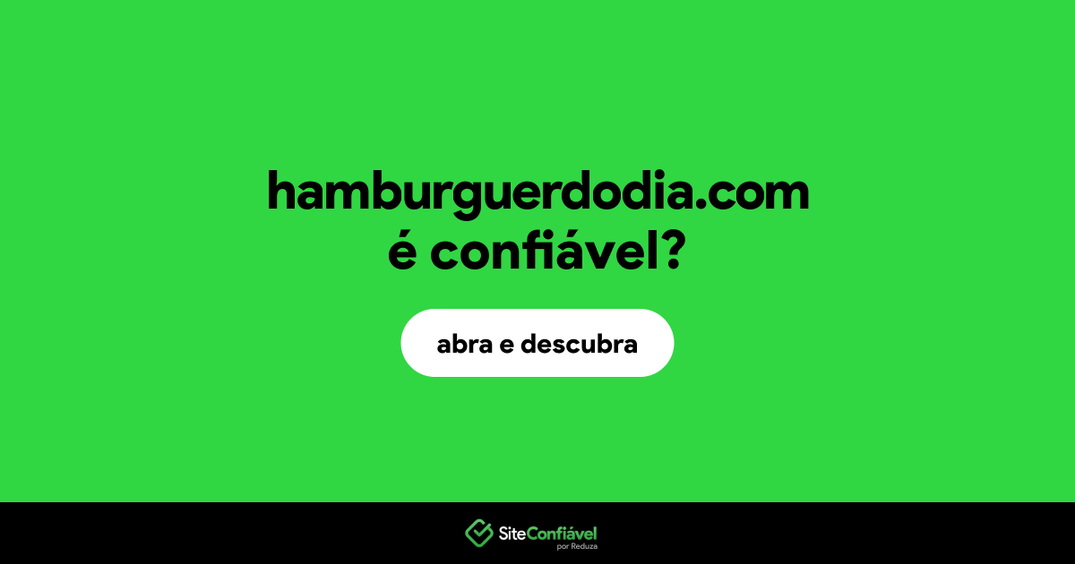 O site hamburguerdodia.com é confiável?