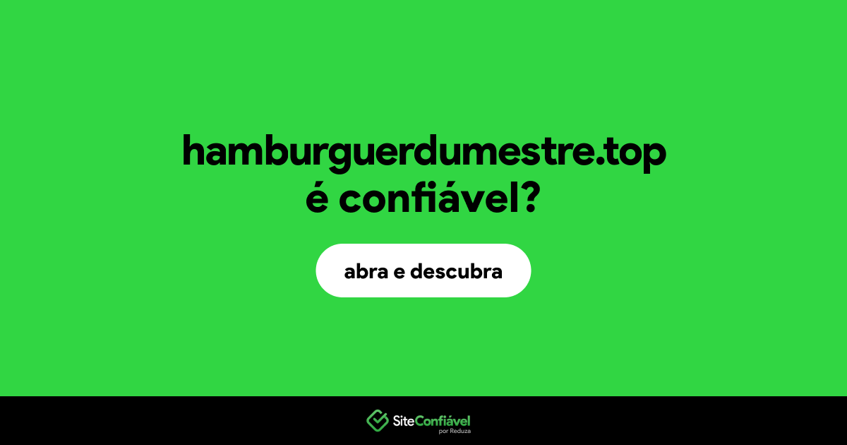 O site hamburguerdumestre.top é confiável?