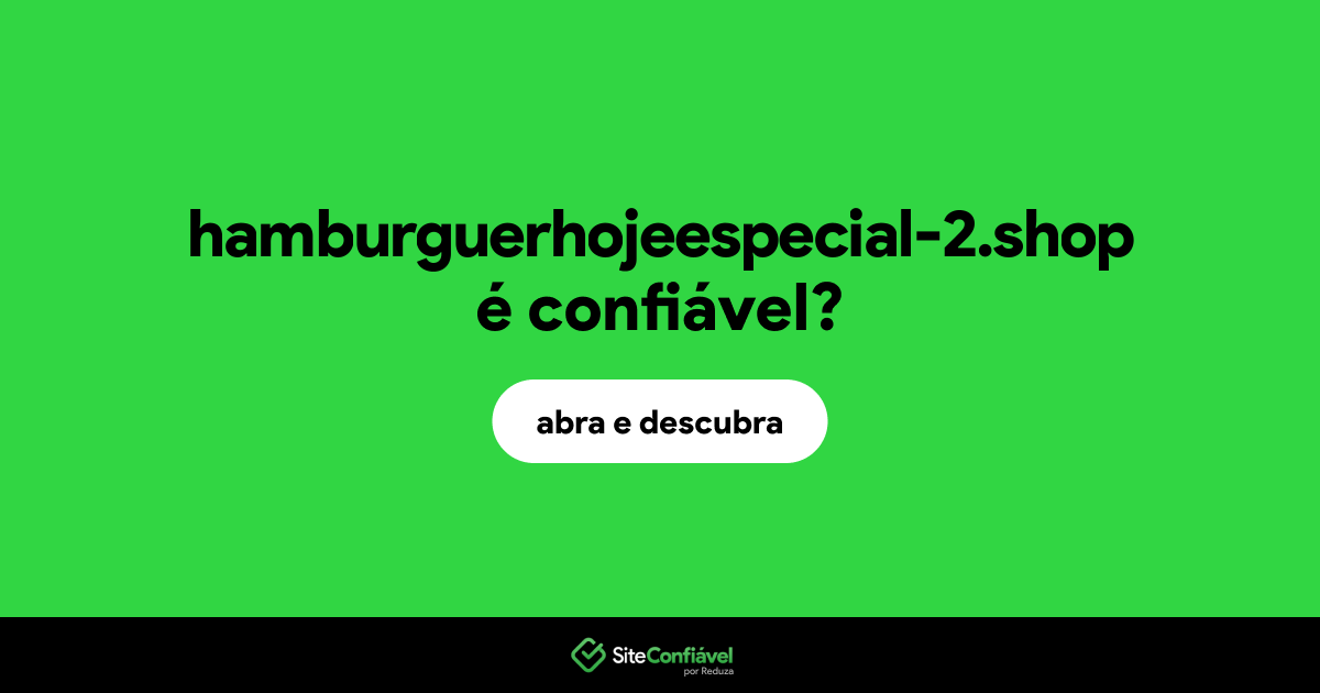 O site hamburguerhojeespecial-2.shop é confiável?