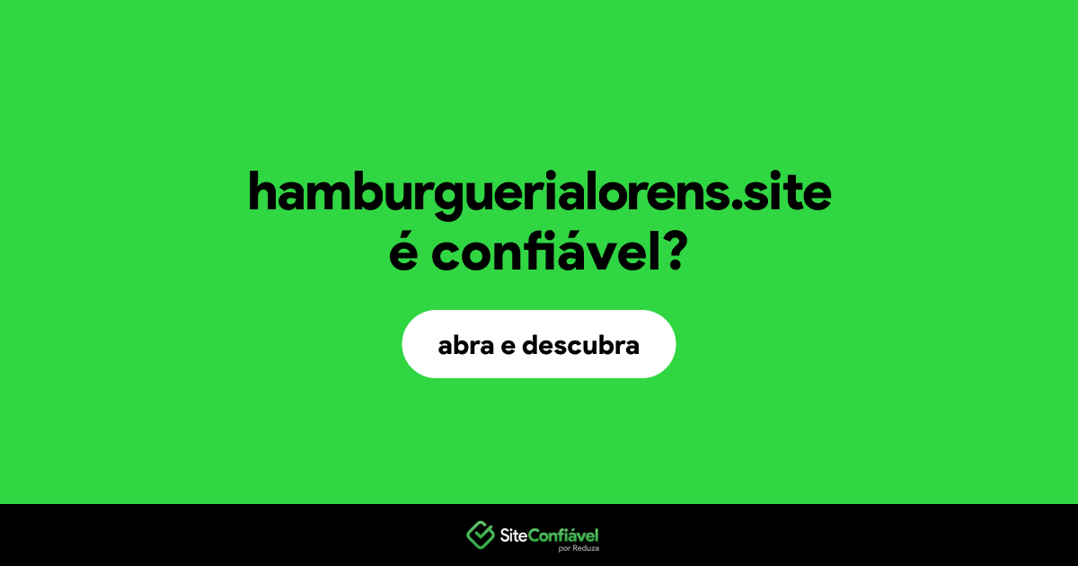 O site hamburguerialorens.site é confiável?