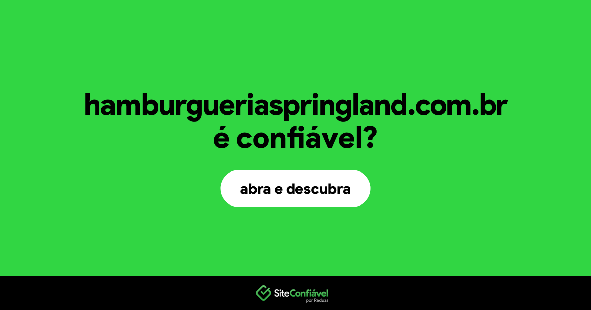 O site hamburgueriaspringland.com.br é confiável?