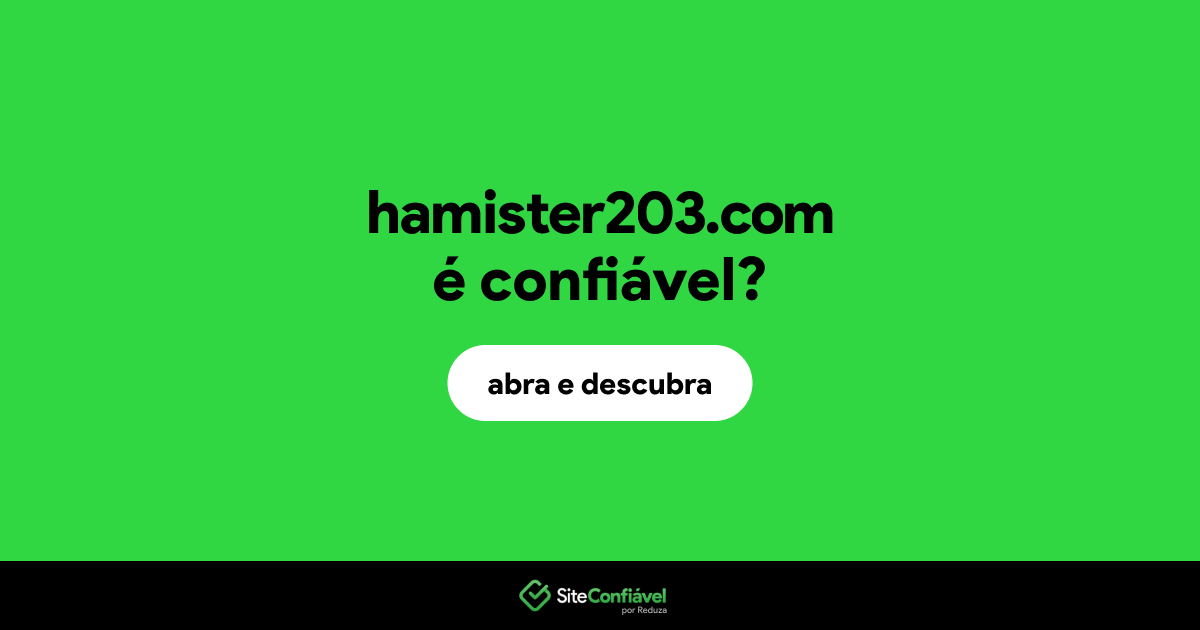 O site hamister203.com é confiável?