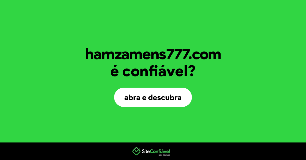 O site hamzamens777.com é confiável?