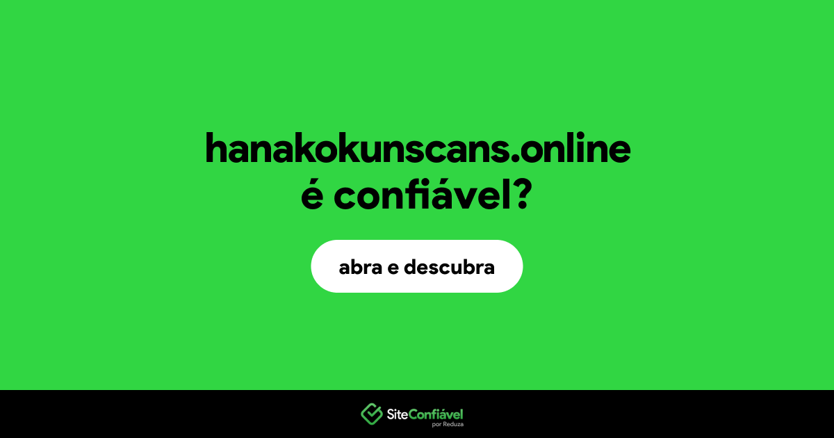 O site hanakokunscans.online é confiável?