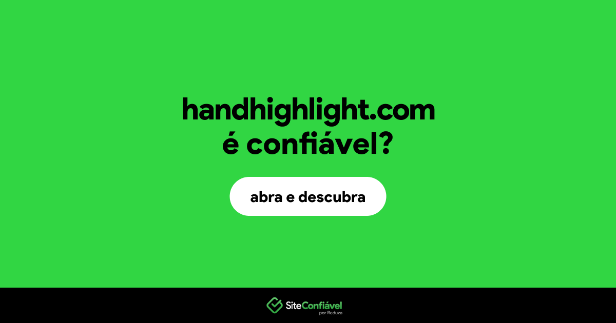 O site handhighlight.com é confiável?