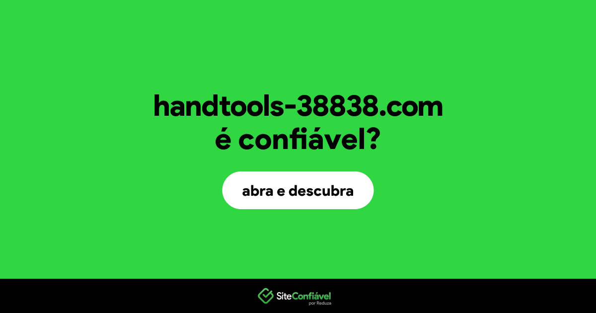 O site handtools-38838.com é confiável?