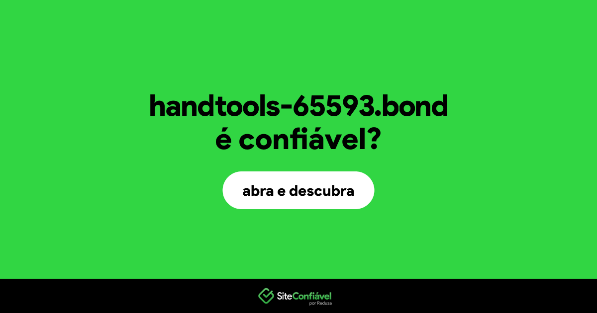 O site handtools-65593.bond é confiável?