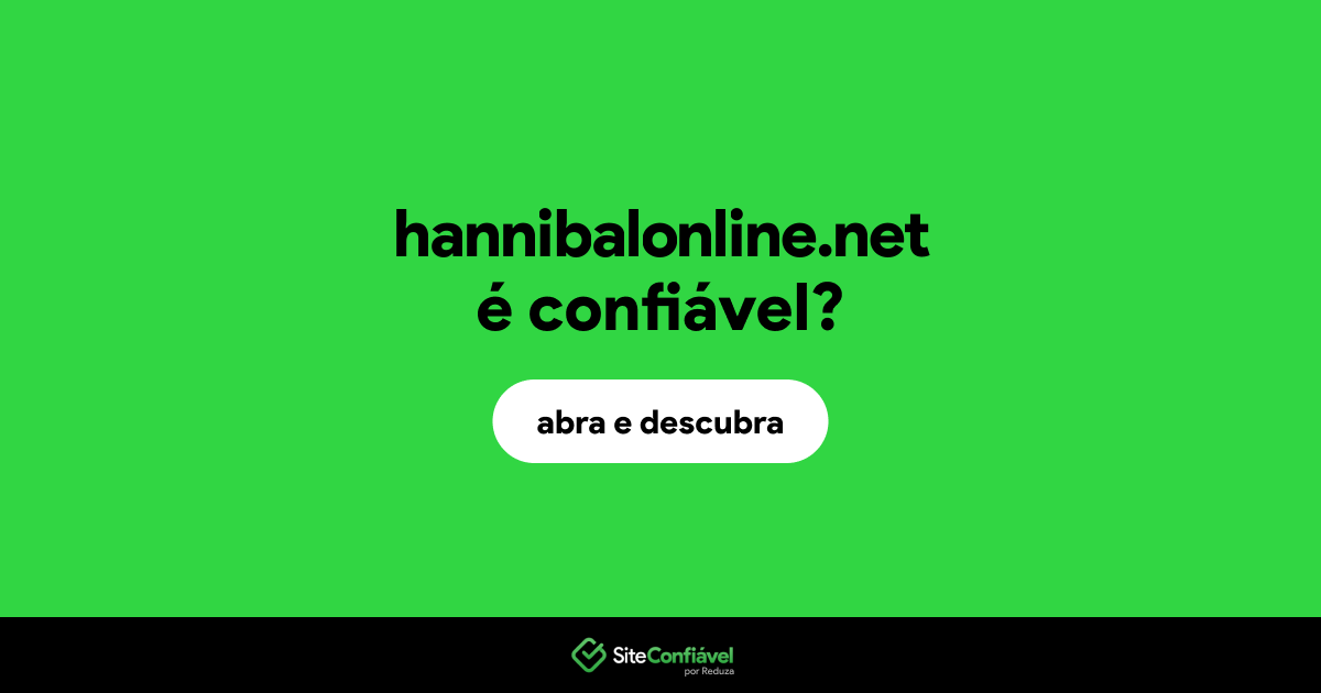O site hannibalonline.net é confiável?