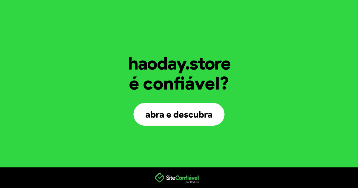 O site haoday.store é confiável?