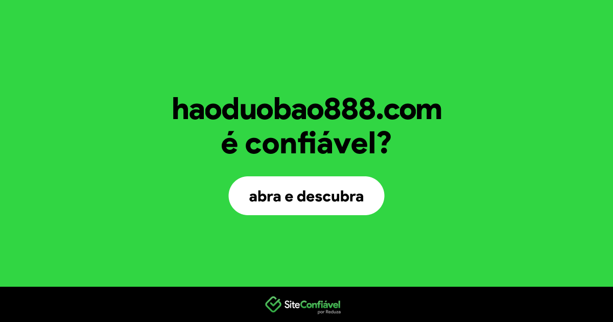 O site haoduobao888.com é confiável?