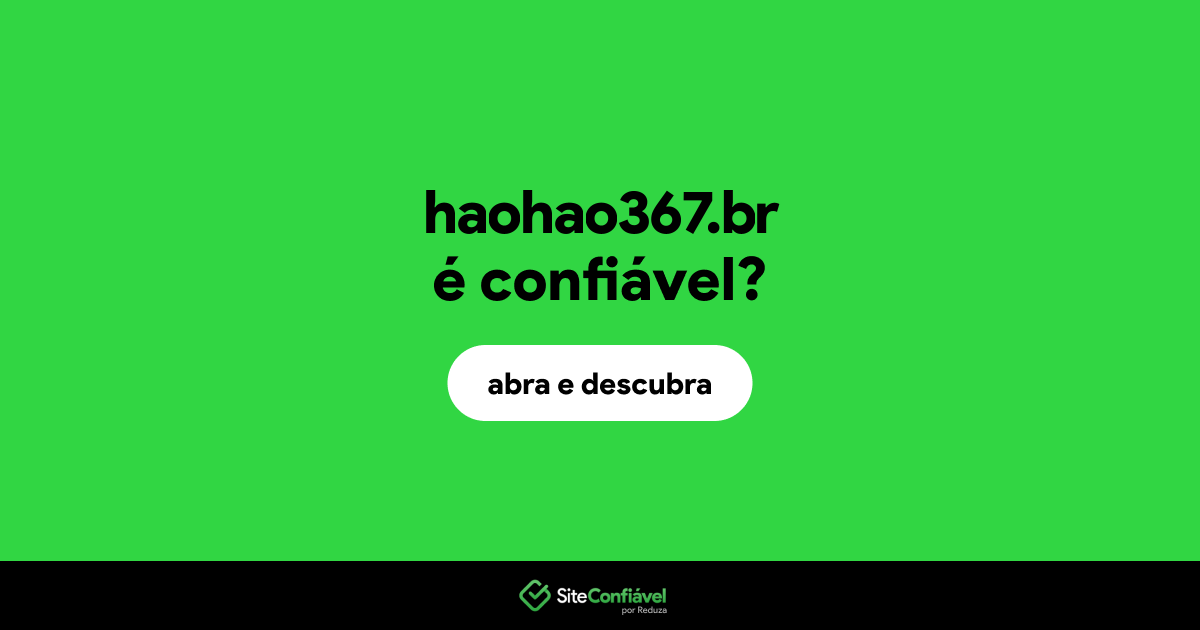 O site haohao367.br é confiável?