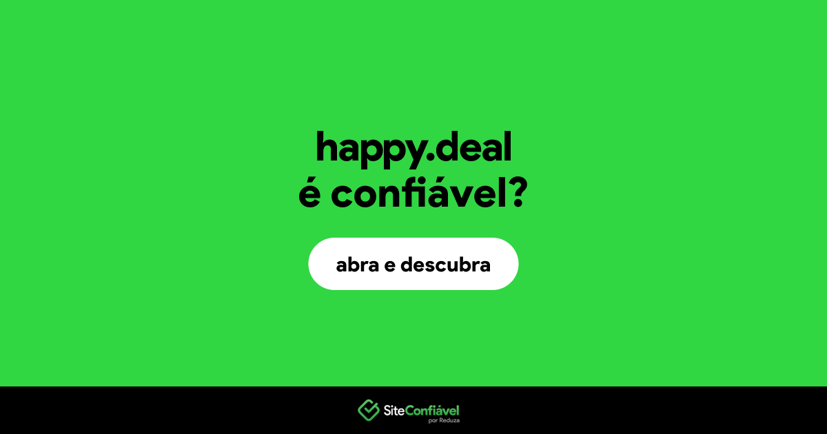 O site happy.deal é confiável?