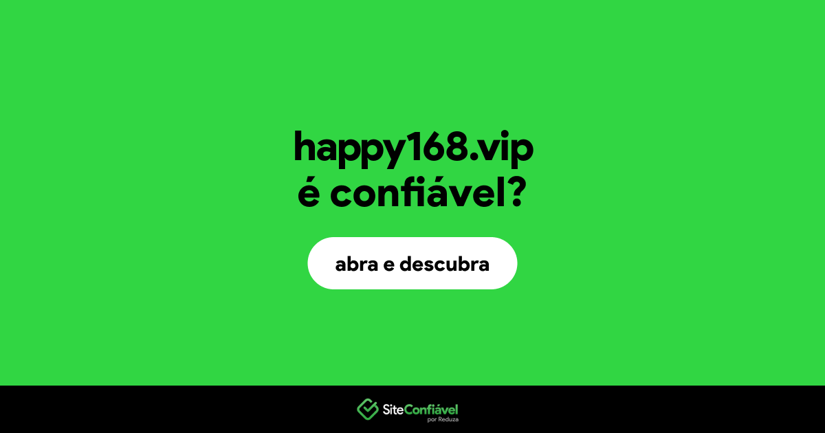 O site happy168.vip é confiável?