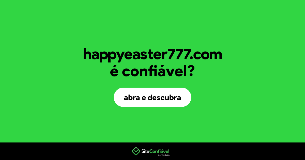 O site happyeaster777.com é confiável?