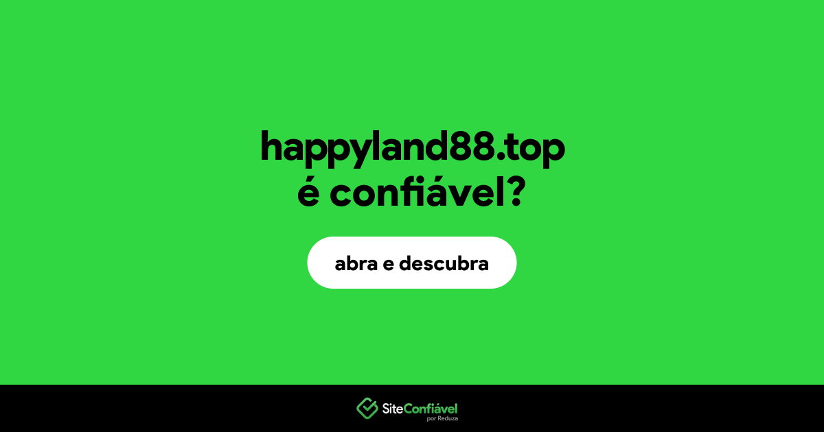 O site happyland88.top é confiável?