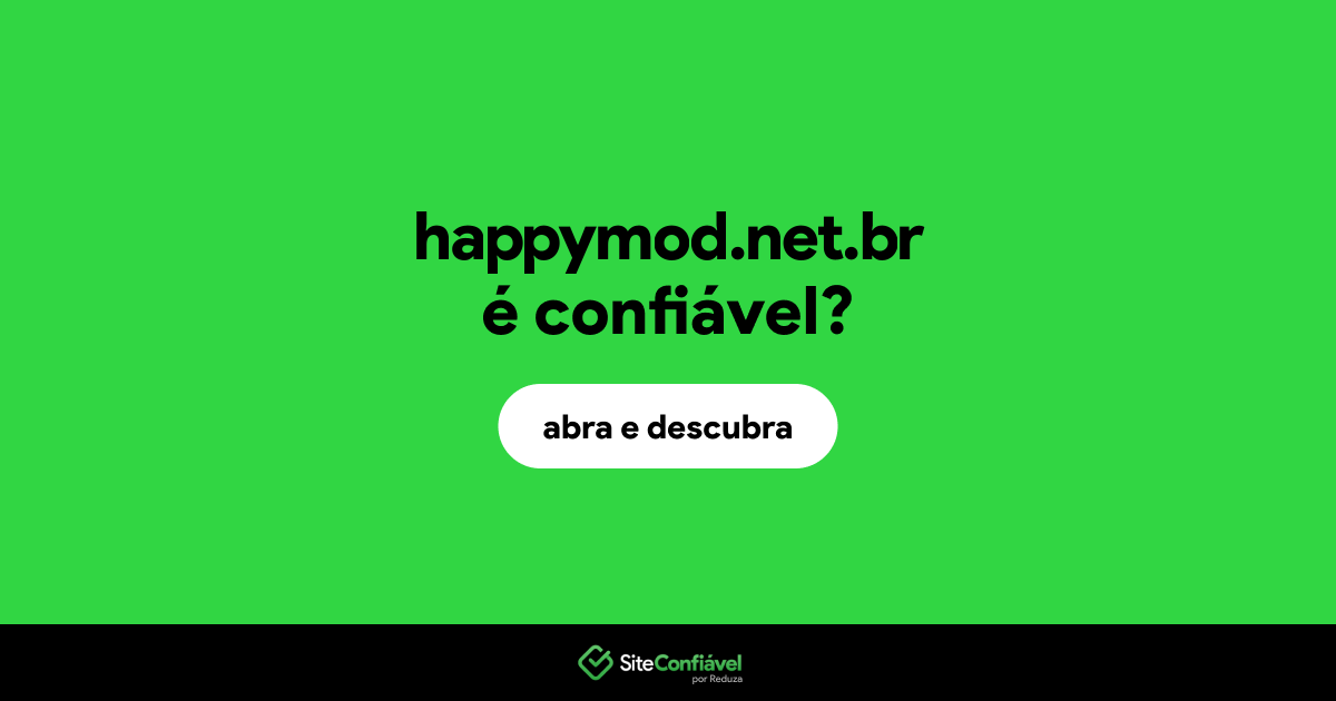 O site happymod.net.br é confiável?