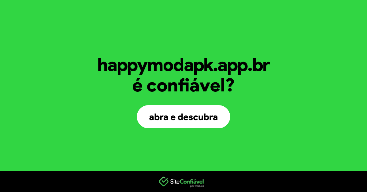 O site happymodapk.app.br é confiável?