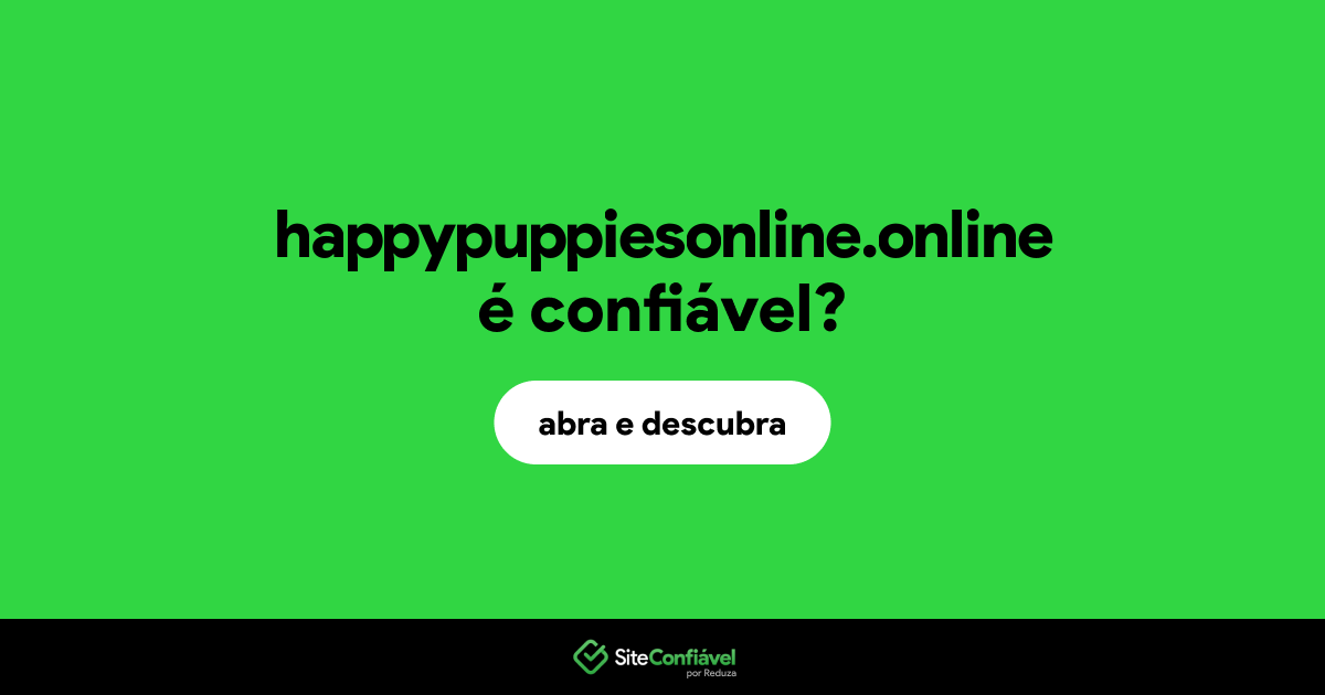 O site happypuppiesonline.online é confiável?
