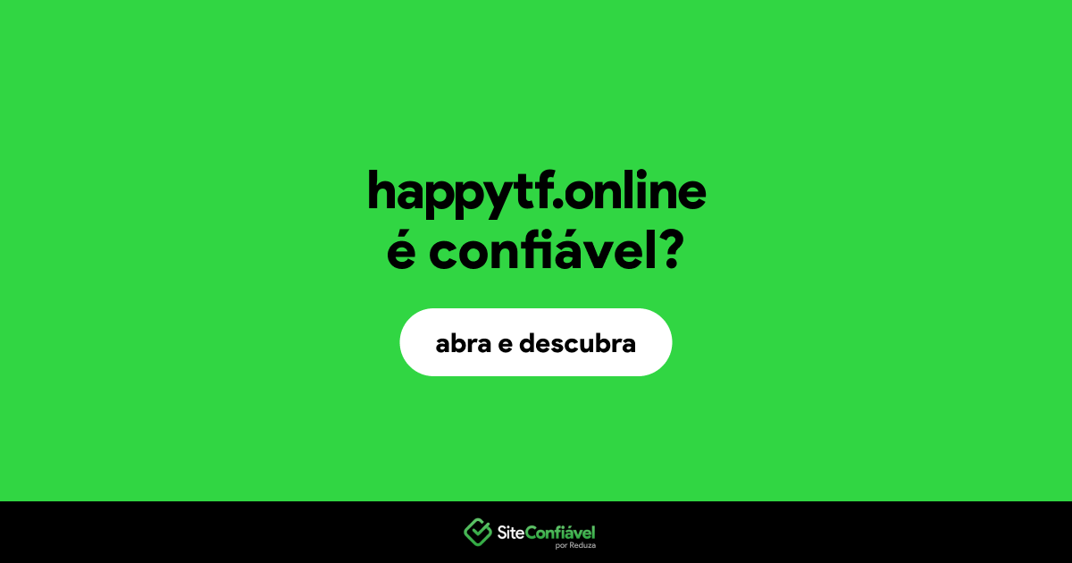 O site happytf.online é confiável?