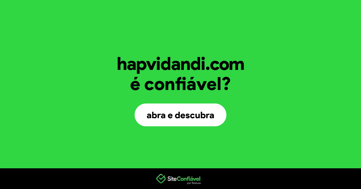 O site hapvidandi.com é confiável?