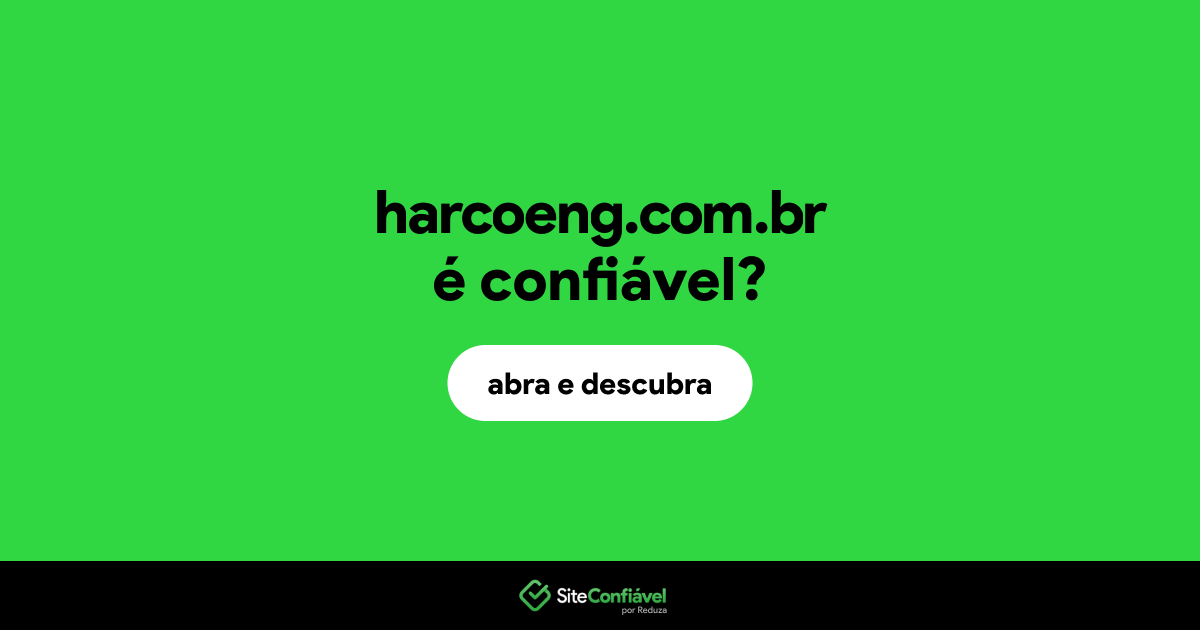 O site harcoeng.com.br é confiável?