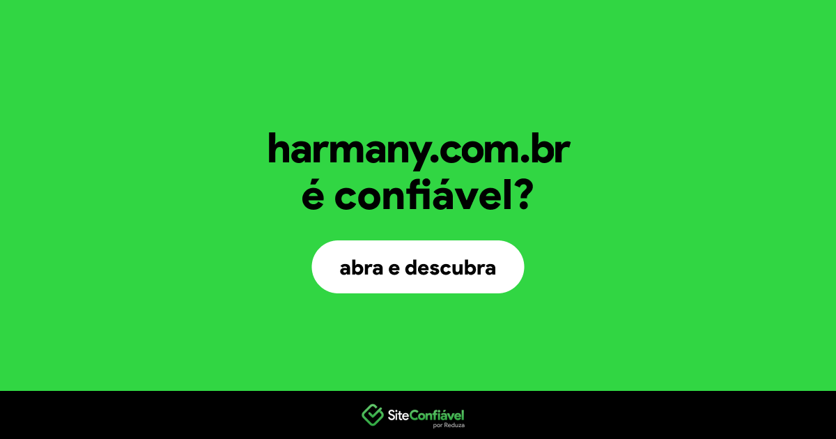 O site harmany.com.br é confiável?