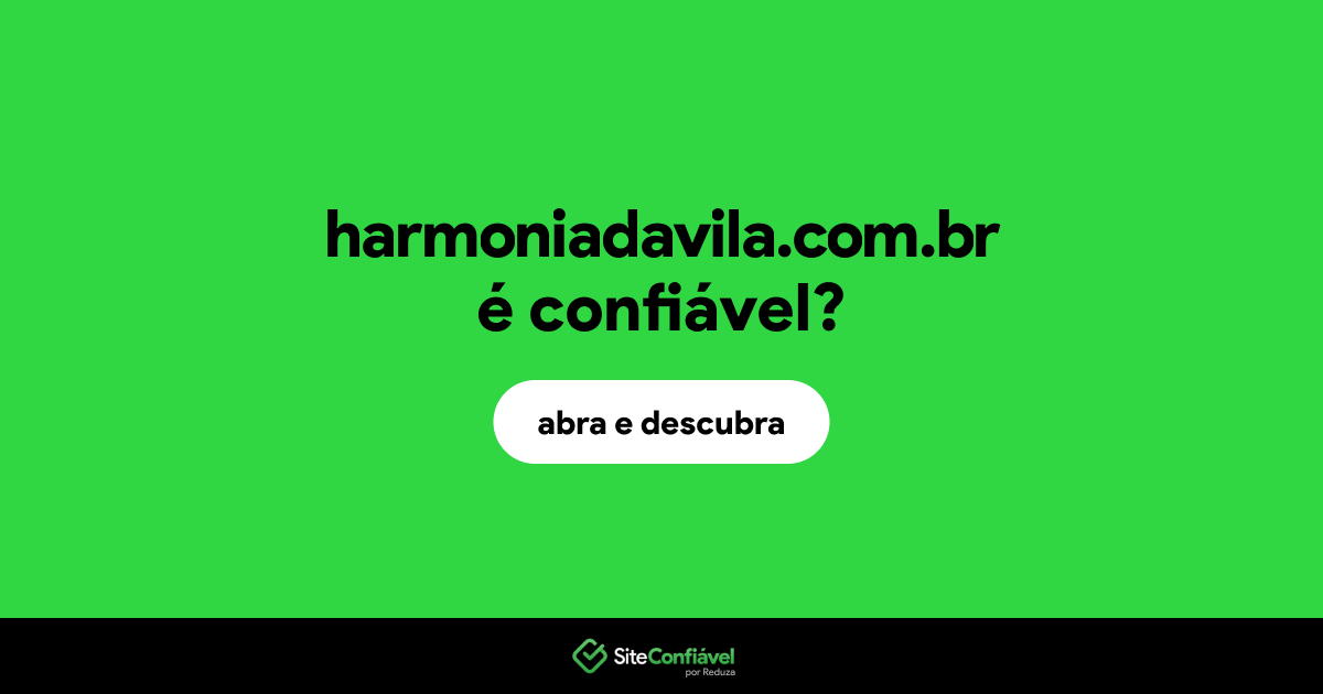 O site harmoniadavila.com.br é confiável?