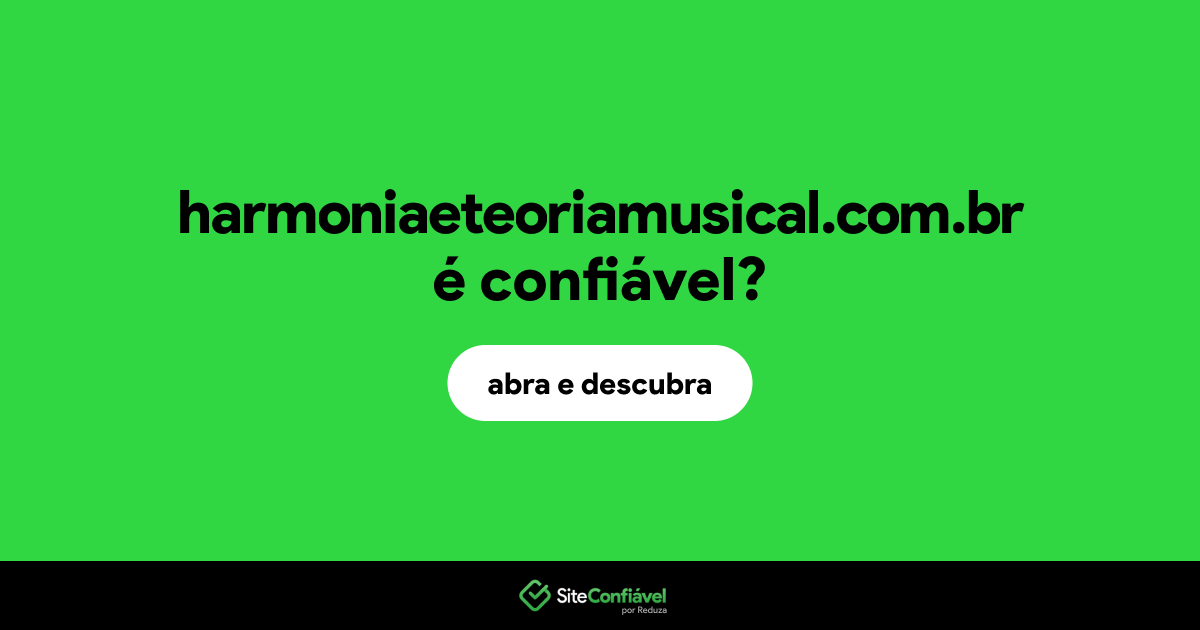 O site harmoniaeteoriamusical.com.br é confiável?