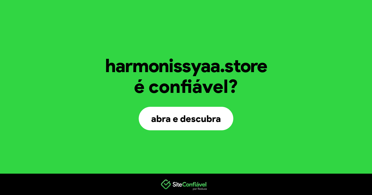 O site harmonissyaa.store é confiável?