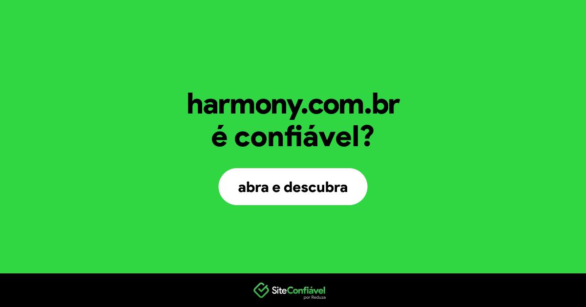 O site harmony.com.br é confiável?