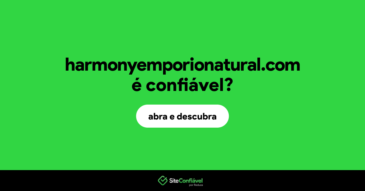 O site harmonyemporionatural.com é confiável?