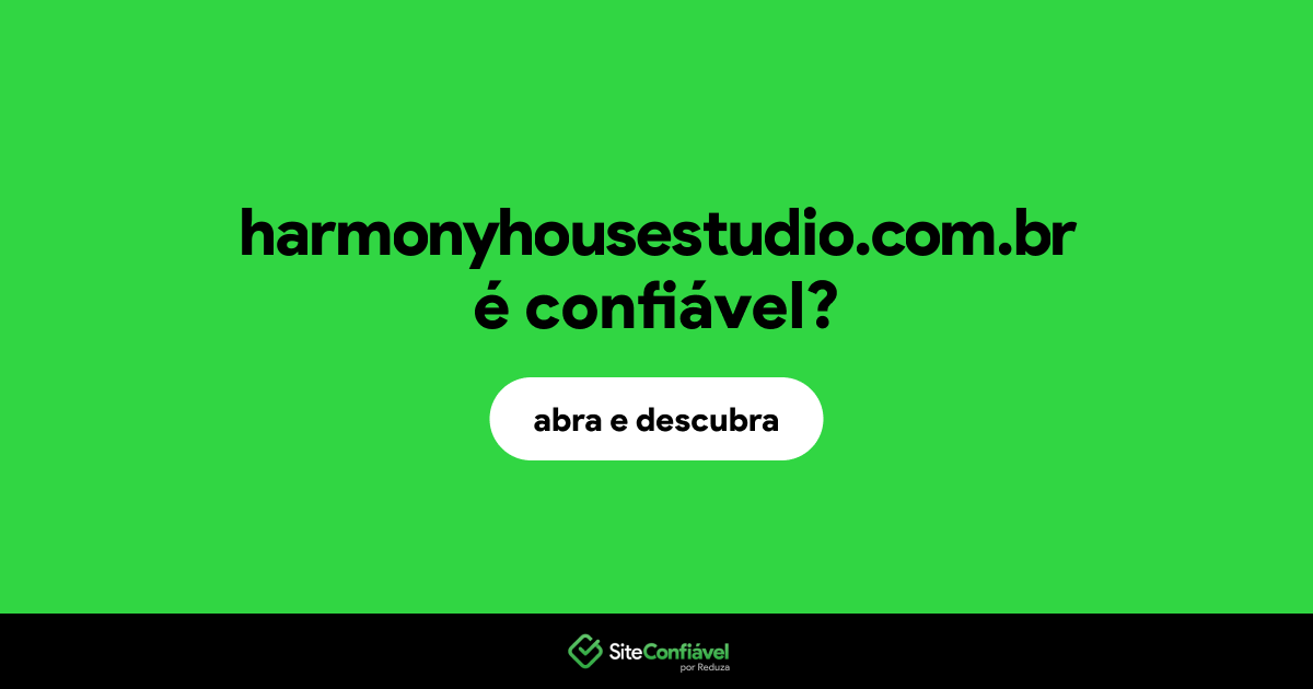 O site harmonyhousestudio.com.br é confiável?