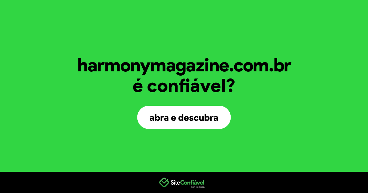 O site harmonymagazine.com.br é confiável?