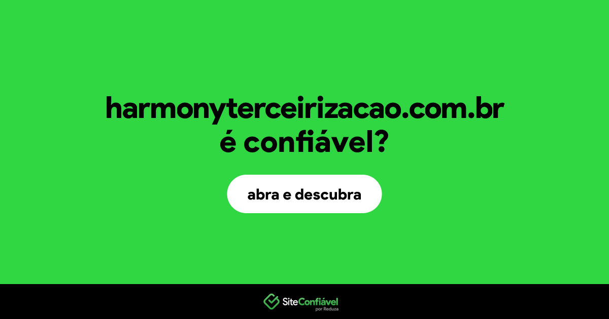 O site harmonyterceirizacao.com.br é confiável?