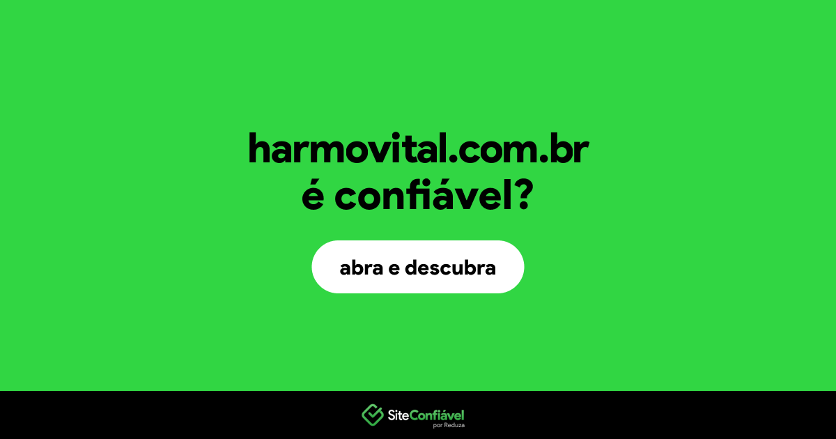 O site harmovital.com.br é confiável?